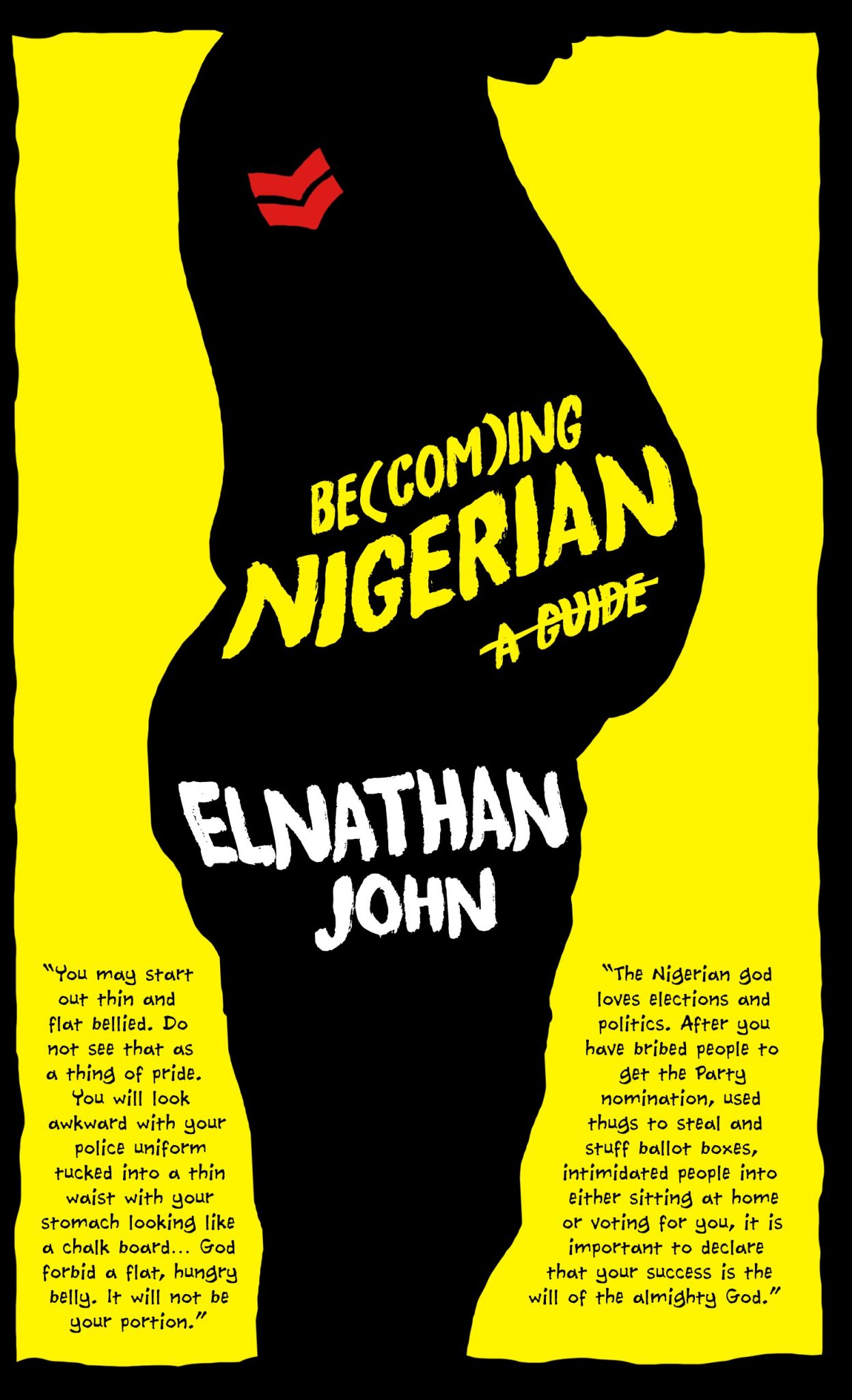 Elnathan John’s Guide to Becoming or Being Nigeria is a Must Read