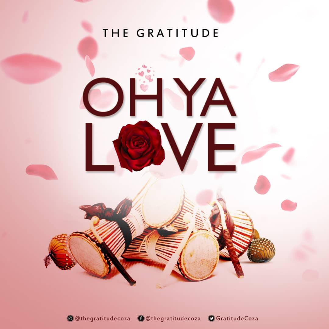 Celebrate Valentine’s Day with “Oh Ya Love” by The Gratitude (COZA)