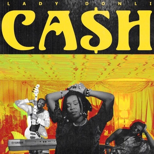 Lady Donli Drops Official Video for “Cash”