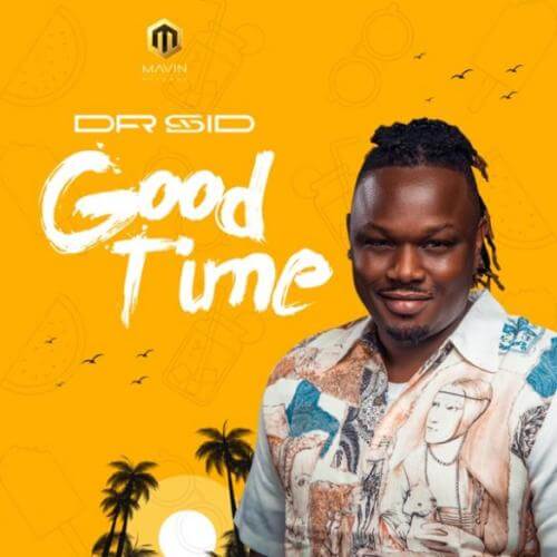 Dr Sid Is Back With A New Song – “Good Time”