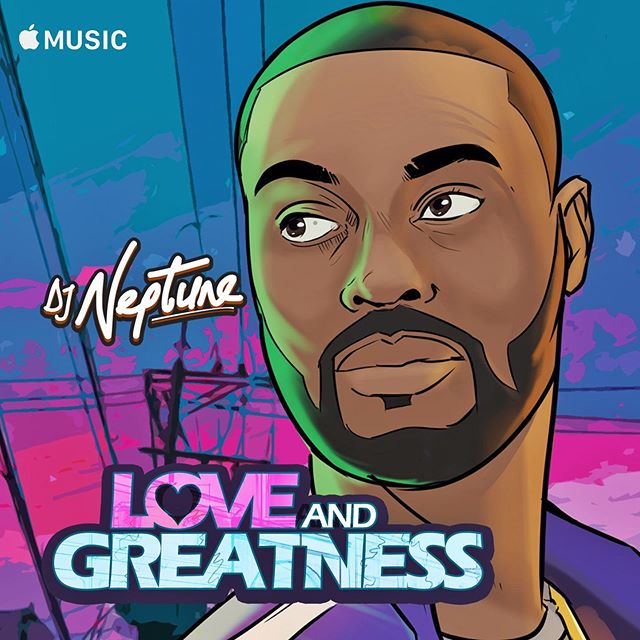 #NewMusic: DJ Neptune Drops EP – “Love and Greatness’