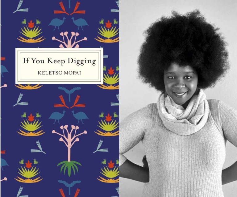 You Can Now Enjoy Keletso Mopai’s Short Story Collection “If You Keep Digging”