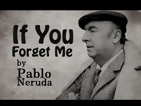 #PoemReview: “If You Forget Me” by Pablo Neruda