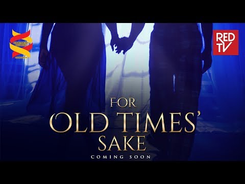 Everybody Must Watch RedTV’s New Drama “For Old Times’ Sake”