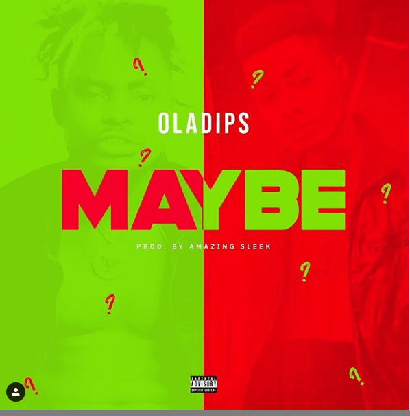 #NewMusic: “Maybe” – Oladips