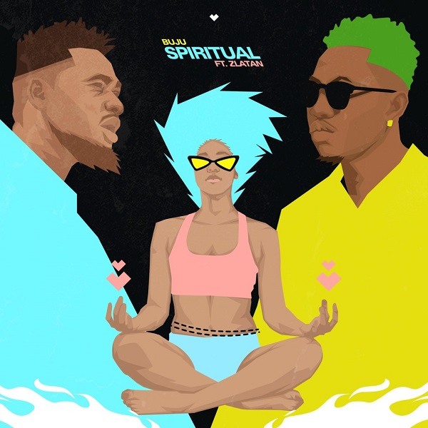 #NewMusic: Spiritual – Buju Featuring Zlatan
