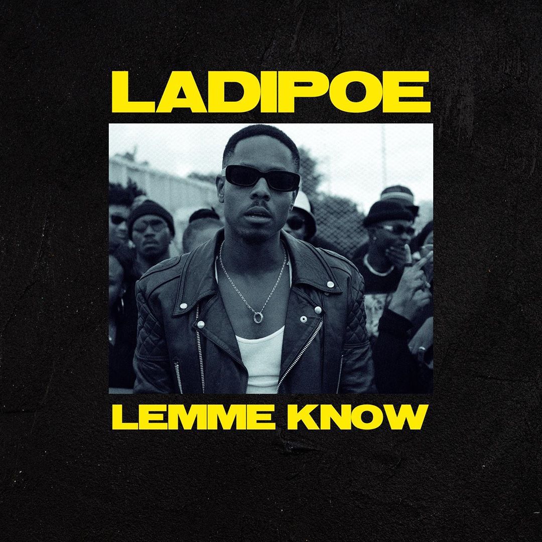 Ladipoe’s New Song, “Lemme Know” Is Serious Groove Material
