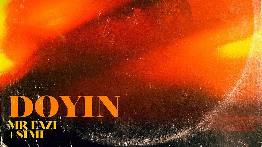 Listen To #NewMusic: “Doyin” – Mr Eazi Featuring Simi