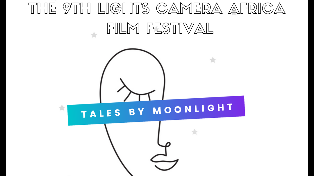 Lights, Camera, AFRICA!!! Film Festival returns with “Tales By Moonlight”