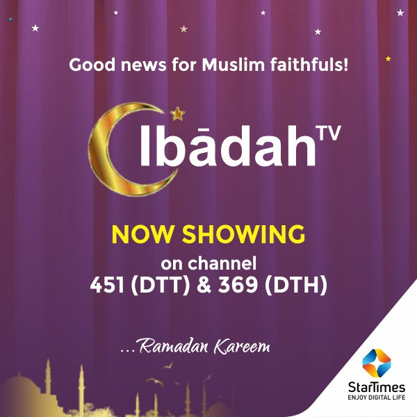 Ramadan: StarTimes Introduces ‘Ibadah TV’ For Muslim Viewers