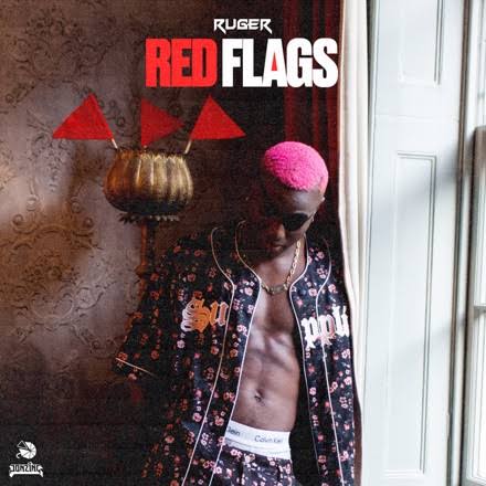 Ruger releases latest Single, ‘Red Flags’